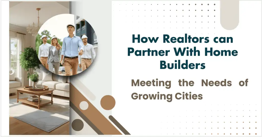 How Realtors Partner With Home Builders for Growth