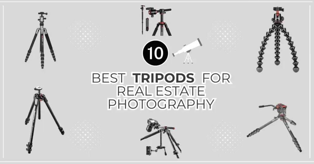 10 Best Tripods for Real Estate Photography in 2026