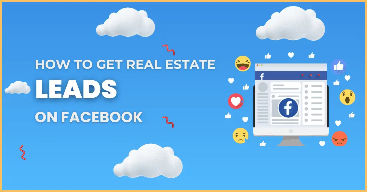 How to Get Real Estate Leads on Facebook: 17 Tried-and-True Methods with Examples