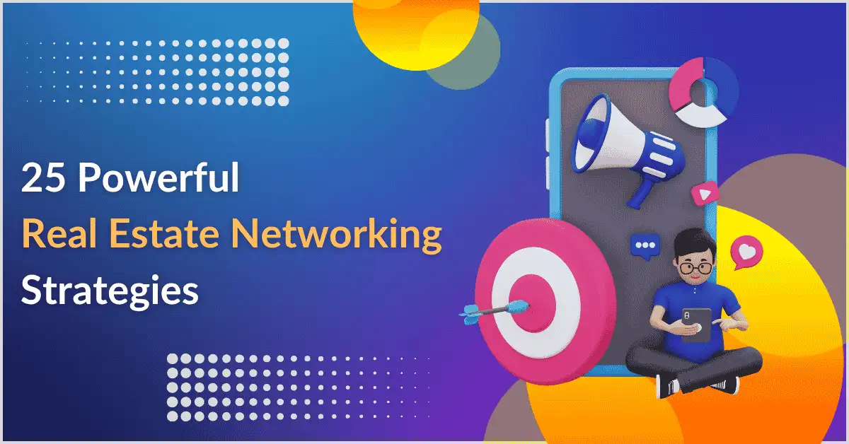 25 Real Estate Networking Secrets Every Agent Needs to Know