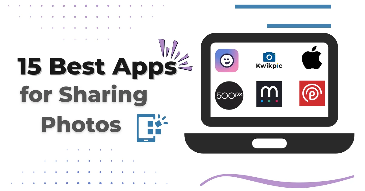 Graphic illustration titled "15 Best Apps for Sharing Photos" featuring a laptop displaying app icons including a smiling face emoji app, Kwikpic, Apple logo, 500px, Mix, and a red circular icon, with decorative sparkles and a phone sharing photos icon.