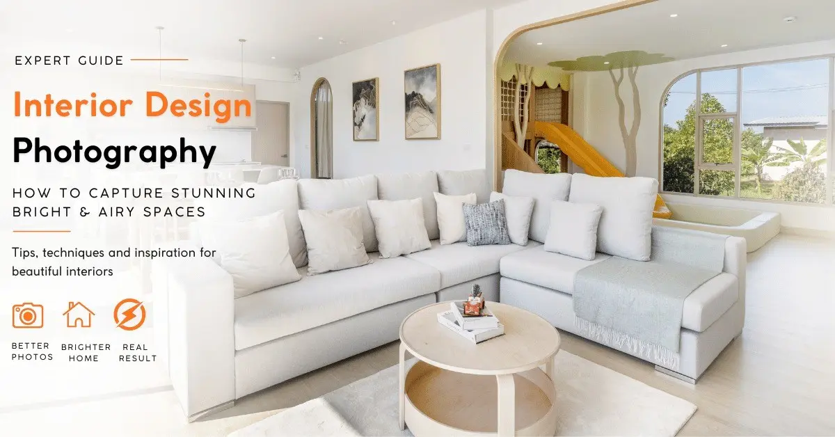 Interior Design Photography: How to Make Beautiful Rooms Look Beautiful on Camera